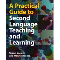 A Practical Guide to Second Language Teaching and Learning