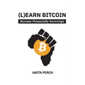 (L)earn Bitcoin: Become Financially Sovereign