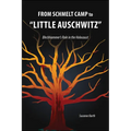 From Schmelt Camp to "Little Auschwitz": Blechhammer's Role in the Holocaust
