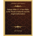 Oahspe Bible V1 A New Bible in the Words of Jehovih and His Angel Embassadors