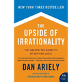 The Upside of Irrationality: The Unexpected Benefits of Defying Logic
