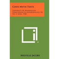 Coos Myth Texts: University of Washington Publications in Anthropology, V8, No. 2, April, 1940