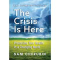 The Crisis Is Here: Protecting Your Health In A Changing World