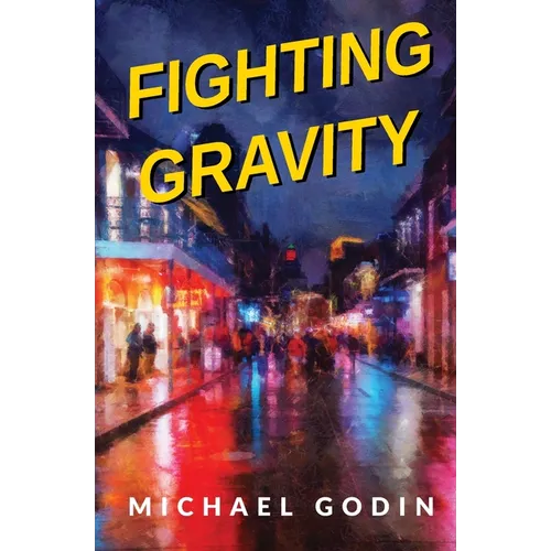 Fighting Gravity: Romance, Recovery, and Rejuvenation in The Big Easy