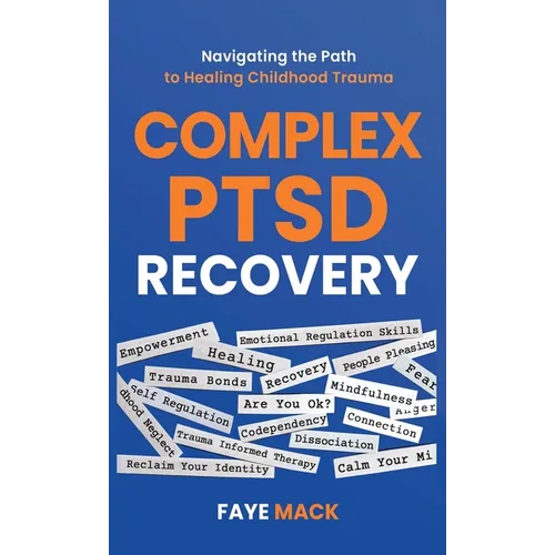 Complex PTSD Recovery: Navigating the Path to Healing Childhood Trauma