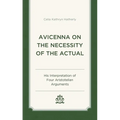 Avicenna on the Necessity of the Actual: His Interpretation of Four Aristotelian Arguments