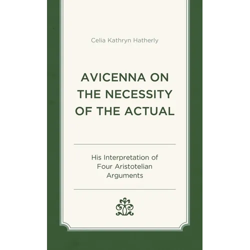 Avicenna on the Necessity of the Actual: His Interpretation of Four Aristotelian Arguments
