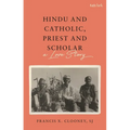 Hindu and Catholic, Priest and Scholar: A Love Story