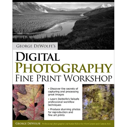 George Dewolfe's Digital Photography Fine Print Workshop