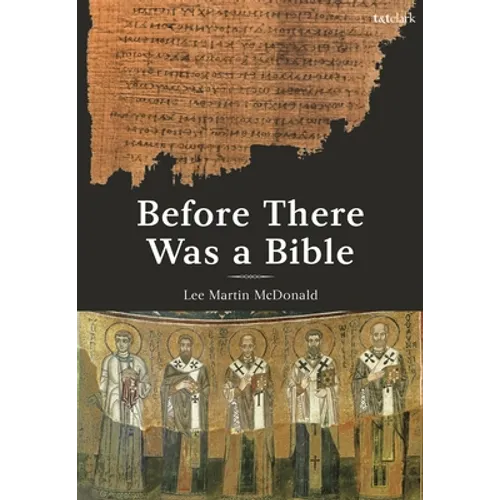 Before There Was a Bible: Authorities in Early Christianity