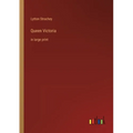 Queen Victoria: in large print