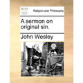 A Sermon on Original Sin.