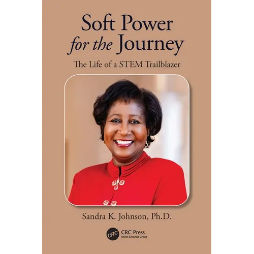 Soft Power for the Journey: The Life of a STEM Trailblazer