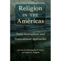 Religion in the Américas: Trans-Hemispheric and Transcultural Approaches