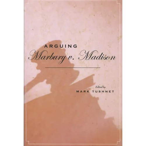 Arguing Marbury V. Madison