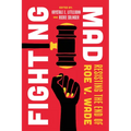 Fighting Mad: Resisting the End of Roe V. Wade Volume 8