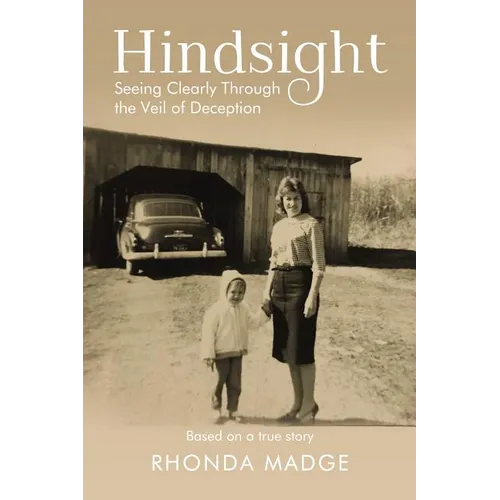Hindsight: Seeing Clearly Through the Veil of Deception