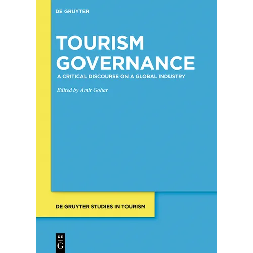 Tourism Governance: A Critical Discourse on a Global Industry