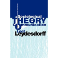 A Sociological Theory of Communication: The Self-Organization of the Knowledge-Based Society