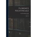 Florence Nightingale: 1820-1910