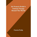 Sir Francis Drake's Famous Voyage Round the World