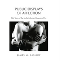 Public Displays of Affection: Fifty Years of the Leslie-Lohman Museum of Art