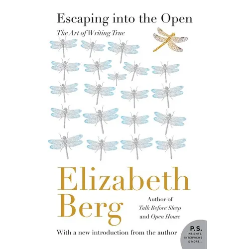 Escaping Into the Open: The Art of Writing True