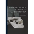 An Introduction To Physical Anthropology