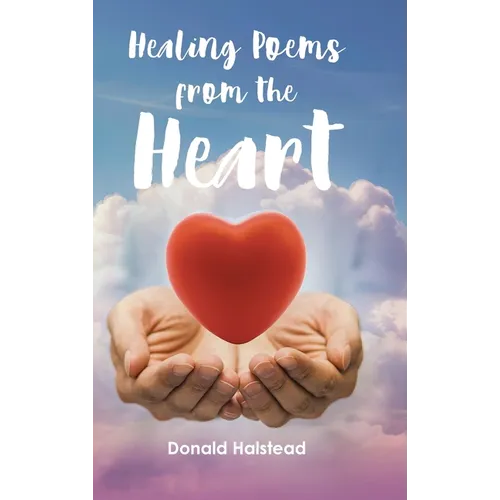Healing Poems from the Heart
