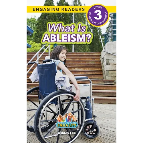What is Ableism?: Working Towards Equality (Engaging Readers, Level 3)
