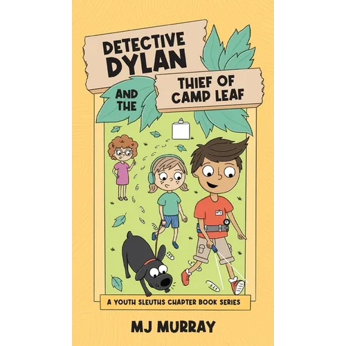 Detective Dylan and the Thief of Camp Leaf