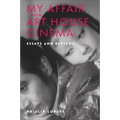 My Affair with Art House Cinema: Essays and Reviews