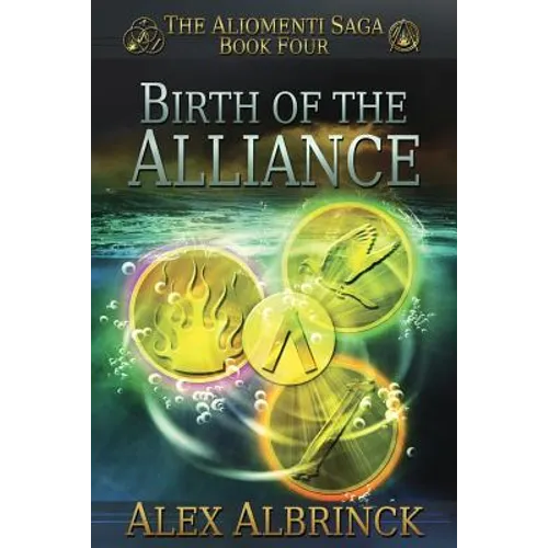 Birth of the Alliance (The Aliomenti Saga - Book 4)