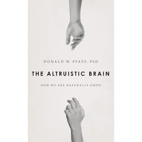 Altruistic Brain: How We Are Naturally Good