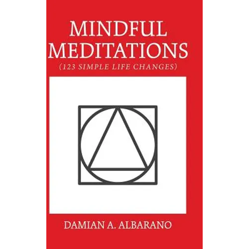 Mindful Meditations: 123 Simple Life Changes