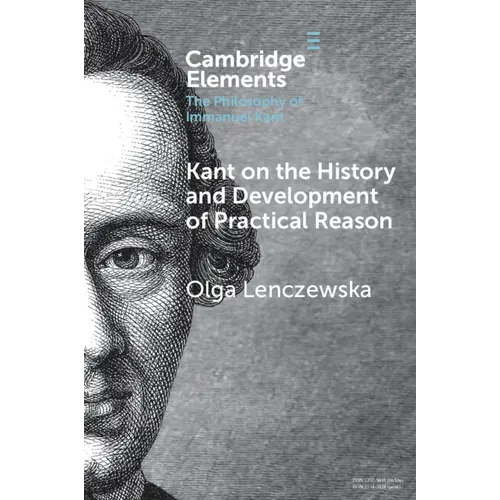 Kant on the History and Development of Practical Reason