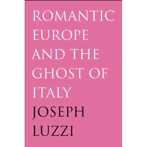 Romantic Europe and the Ghost of Italy