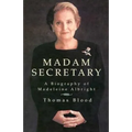 Madam Secretary: A Biography of Madeleine Albright