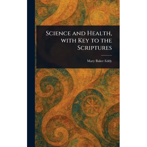 Science and Health, With Key to the Scriptures
