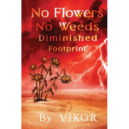 No Flowers No Weeds Diminished Footprint