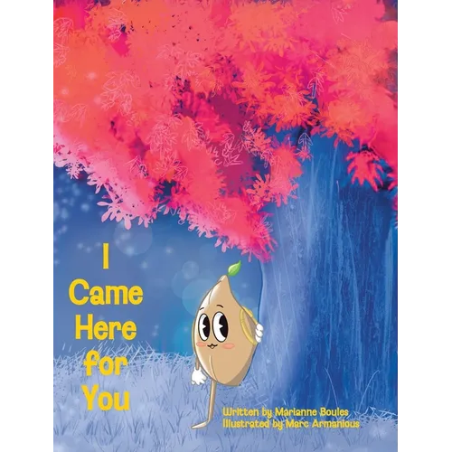 I Came Here for You