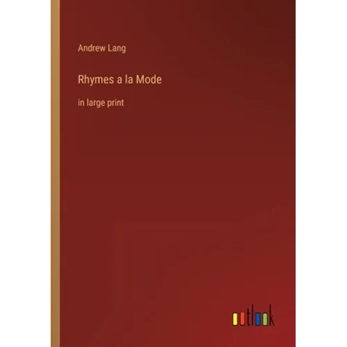 Rhymes a la Mode: in large print