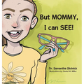 But MOMMY, I can SEE!