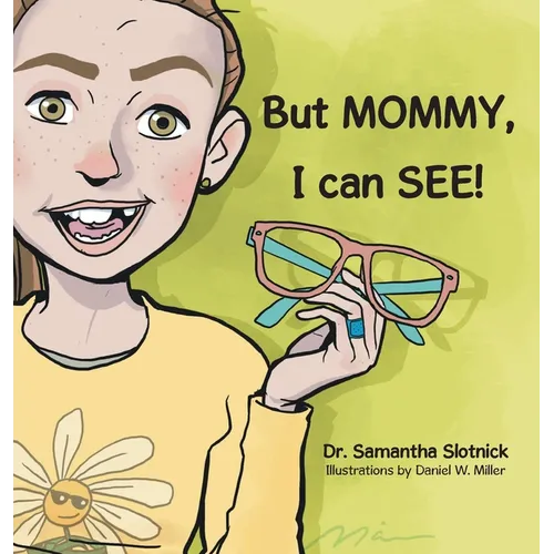 But MOMMY, I can SEE!
