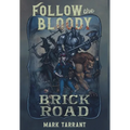 Follow the Bloody Brick Road