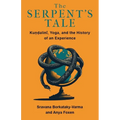 The Serpent's Tale: Kundalini, Yoga, and the History of an Experience