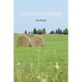 A Harvest of Days