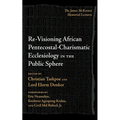 Re-Visioning African Pentecostal-Charismatic Ecclesiology in the Public Sphere