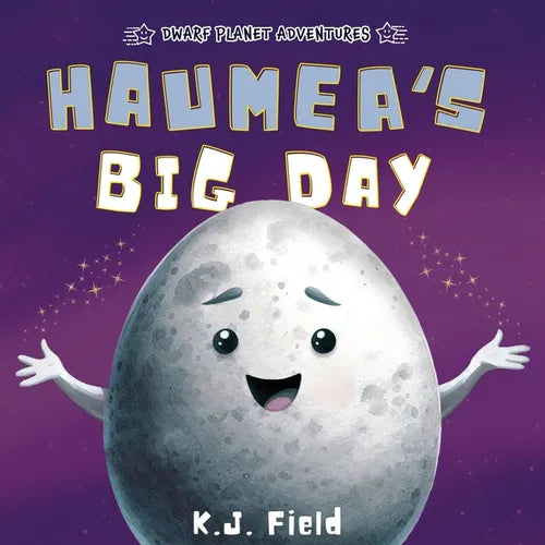 Haumea's Big Day: A Rhyming Solar System Story for Kids Starring the Dwarf Planet Haumea