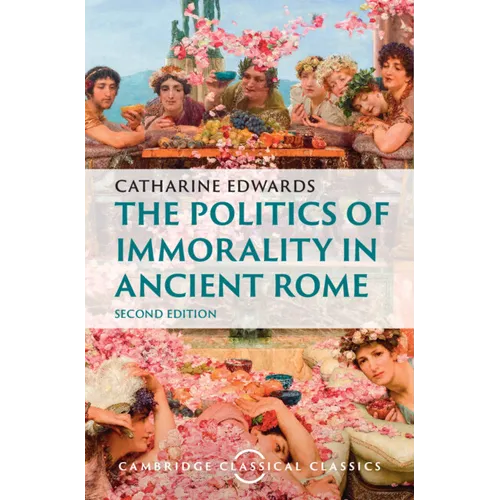 The Politics of Immorality in Ancient Rome